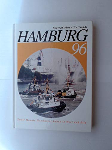 Beispielbild fr Hamburg 96 - 1996 - Portrt einer Weltstadt - Zwlf Monate Hamburger Leben in Wort und Bild zum Verkauf von Sammlerantiquariat