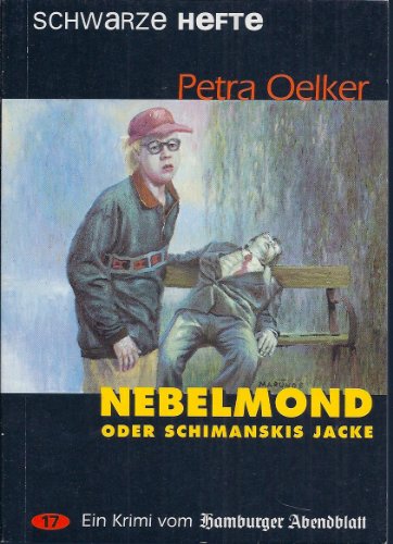 Stock image for Nebelmond oder Schimanskis Jacke -Ein Krimi vom Hamburger Abendblatt for sale by Buchstube Tiffany