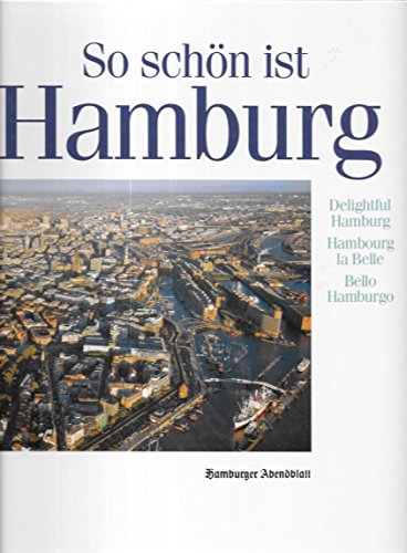 Imagen de archivo de So schon ist Hamburg Hambourg la belle Delightful Hamburg Bello Hamburgo (German and English Edition) a la venta por Your Online Bookstore