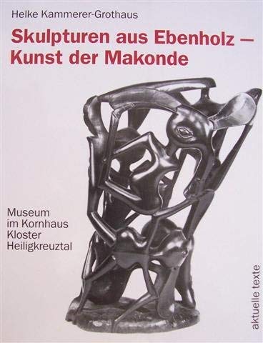 Beispielbild fr Skulpturen aus Ebenholz - Kunst der Makonde: Museum im Kornhaus. Kloster Heiligkreuztal zum Verkauf von medimops