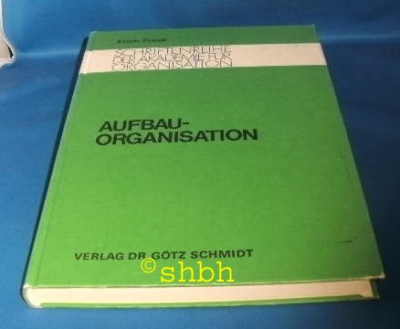 9783921313091: Aufbauorganisation (Schriftenreihe der Akademie für Organisation) (German Edition)
