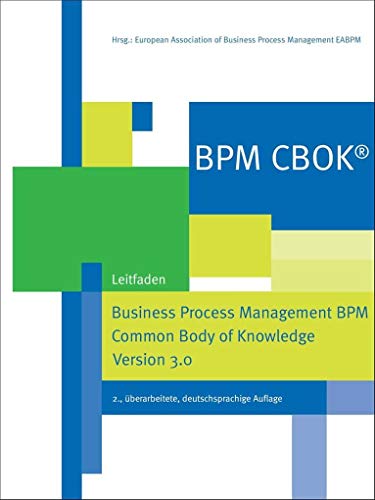 9783921313916: BPM CBOK - Business Process Management BPM Common Body of Knowledge, Version 3.0: Leitfaden fr das Prozessmanagement