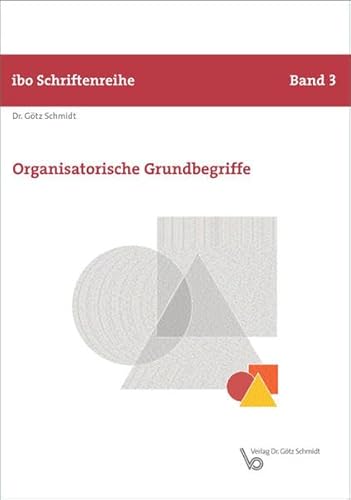 Beispielbild fr Organisatorische Grundbegriffe (Schriftenreihe ibo) zum Verkauf von medimops