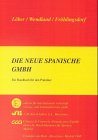 Beispielbild für Die neue spanische GmbH. Ein Handbuch für den Praktiker zum Verkauf von Antiquariat Armebooks