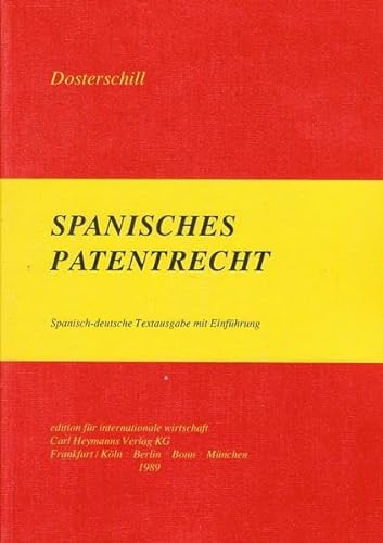 Stock image for Spanisches Patentrecht. Spanisch-deutsche Textausgabe mit Erläuterungen. for sale by Antiquariat & Verlag Jenior
