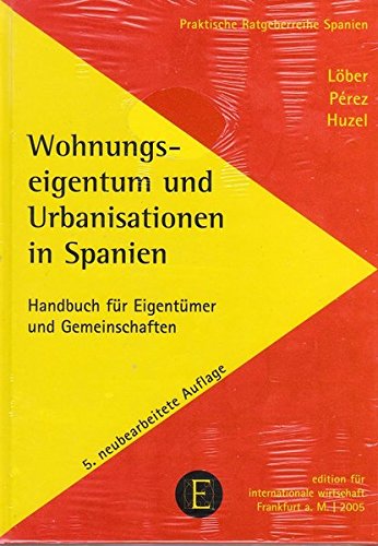 Imagen de archivo de Wohnungseigentum und Urbanisationen in Spanien. Handbuch fr Eigentmer und Gemeinschaften. a la venta por Antiquariat & Verlag Jenior