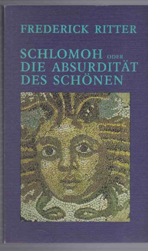 Imagen de archivo de SCHLOMOH oder DIE ABSURDITT DES SCHNEN Roman a la venta por German Book Center N.A. Inc.