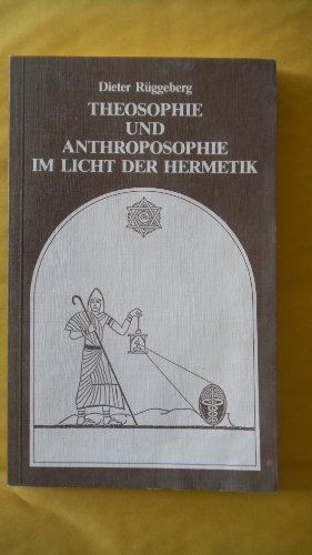 Beispielbild fr Theosophie und Anthroposophie im Licht der Hermetik Dieter Rggeberg Helena P. Blavatsky, Rudolf Steiner und Franz Bardon. Akasha und die vier Elemente. Geist, Seele und Krper. Mentale, astrale und physische Welt Kabbalah zum Verkauf von BUCHSERVICE / ANTIQUARIAT Lars Lutzer