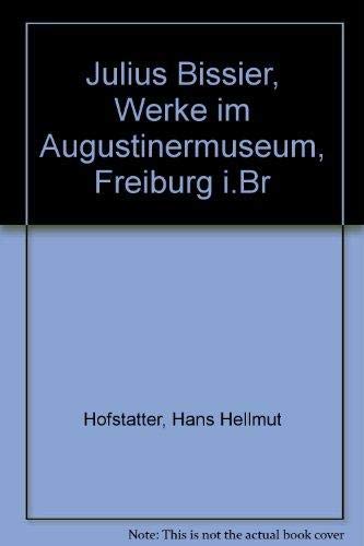 Stock image for Julius Bissier. Werke im Augustinermuseum Freiburg. for sale by Versandantiquariat Felix Mcke