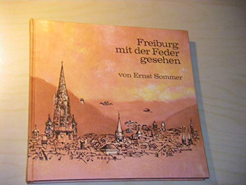 Freiburg mit der Feder gesehen.