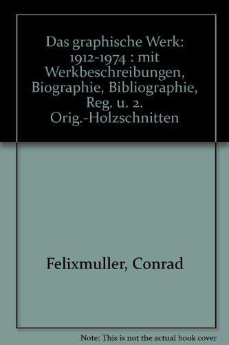 9783921342183: Das graphische Werk: 1912-1974 : mit Werkbeschreibungen, Biographie, Bibliographie, Reg. u. 2. Orig.-Holzschnitten (German Edition)