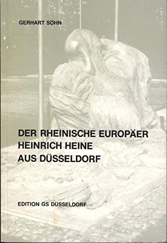 Beispielbild fr Der rheinische Europer - Heinrich Heine aus Dsseldorf zum Verkauf von medimops