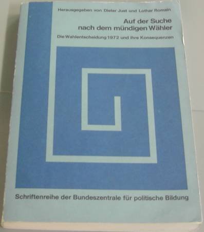 Auf der Suche nach dem mündigen Wähler - Just Dieter (Hrsg) und Lothar (Hrsg), Romain