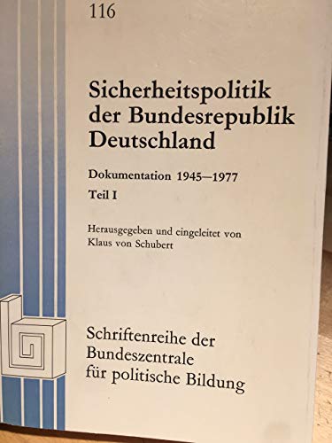 Imagen de archivo de Sicherheitspolitik der Bundesrepublik Deutschland - Dokumentation 1945-1977 - Teil 1 a la venta por Bernhard Kiewel Rare Books