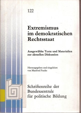 Extremismus im demokratischen Rechtsstaat. Ausgewählte Texte und Materialien zur aktuellen Diskussion - Funke, Manfred.