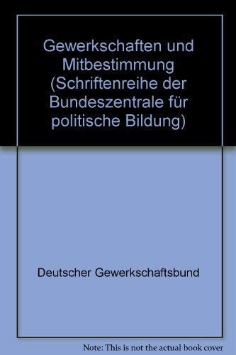 Gewerkschaften und Mtbestimmung Sc (Schriftenreihe der Bundeszentrale fÃ¼r politische Bildung)