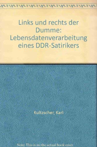 9783921360149: Links und rechts der Dumme: Lebensdatenverarbeitung eines DDR-Satirikers (German Edition)