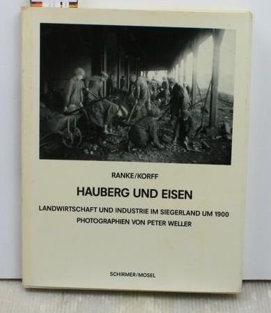 Beispielbild fr Hauberg und Eisen. Landwirtschaft und Industrie im Siegerland um 1900. Photographien von Peter Weller. u.a. zum Verkauf von Oberle