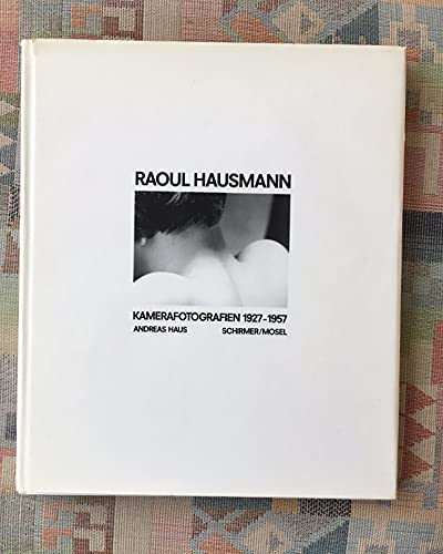 Raoul Hausmann : Kamerafotogr. 1927 - 1957. Andreas Haus