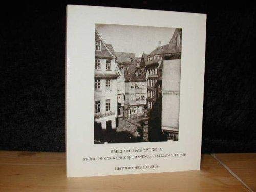 Imagen de archivo de Frhe Photographie in Frankfurt am Main 1839-1870. a la venta por Antiquariat & Verlag Jenior