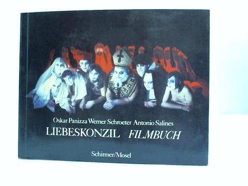 Liebeskonzil-Filmbuch - Panizza, Oskar / Schroeter, Werner / Salines, Antonio / Berling, Peter (Hrsg.)
