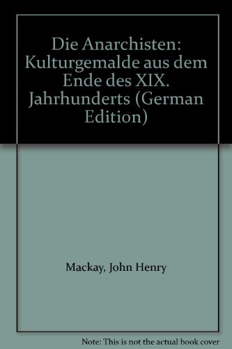 Beispielbild fr Die Anarchisten - Kulturgemlde aus dem Ende des XIX. Jahrhunderts zum Verkauf von text + tne