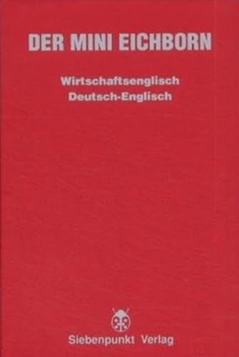 Der Mini Eichborn Wirtschaftsenglisch, Bd.2: Deutsch - Englisch (9783921392126) by Reinhart Von Eichborn