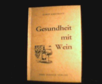 Gesundheit mit Wein. Band III der Schriftenreihe "Kleine Weinbibliothek".