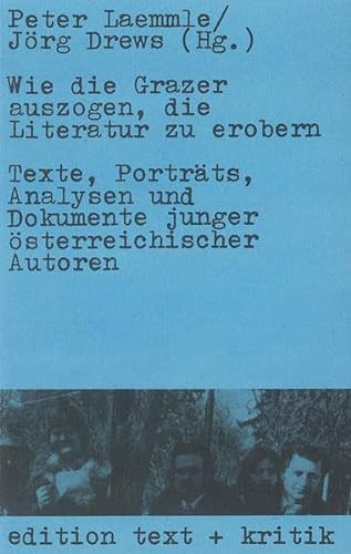 9783921402047: Wie die Grazer auszogen, die Literatur zu erobern: Texte, Porträts, Analysen u. Dokumente junger österreich. Autoren (German Edition)