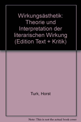 WirkungsaÌˆsthetik: Theorie u. Interpretation d. literar, Wirkung (German Edition) (9783921402306) by Turk, Horst