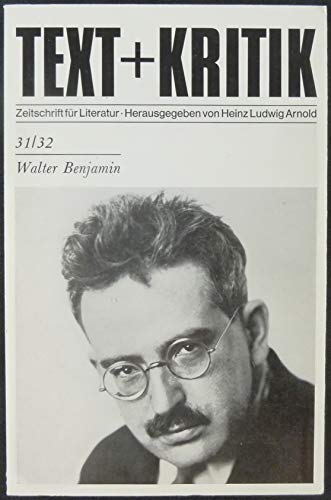 Text +Kritik. Zeitschrift für Literatur 31/32. Walter Benjamin. 2. Auflage.