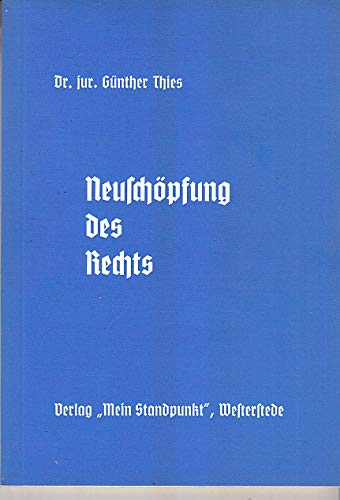 NeuschoÌˆpfung des Rechts: BeitraÌˆge zur Rechtserneuerung (German Edition) (9783921410134) by Thies, GuÌˆnther