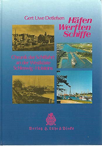 9783921416457: Hfen, Werften, Schiffe. Chronik der Schiffahrt an der Westkste Schleswig- Holsteins.