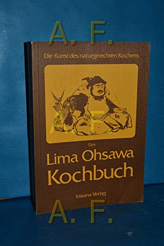 Beispielbild fr Das Lima-Ohsawa-Kochbuch : [die Kunst des naturgerechten Kochens]. zum Verkauf von medimops