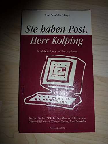 9783921425701: Sie haben Post, Herr Kolping!: Imaginre Briefe an Adolph Kolping (Livre en allemand)