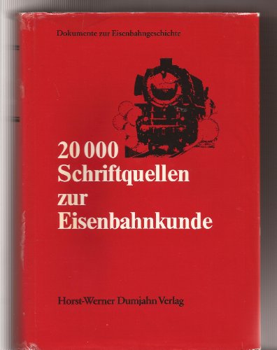 Beispielbild fr 20000 Schriftquellen zur Eisenbahnkunde zum Verkauf von Bernhard Kiewel Rare Books