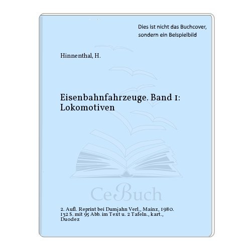 Stock image for Eisenbahnfahrzeuge. 1. Die Dampflokomotiven. Dokumente zur Eisenbahngeschichte, Bd. 14. for sale by Erwin Antiquariaat