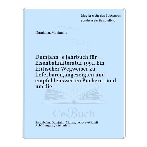 Stock image for Peterknecht's Jahrbuch fr Eisenbahnliteratur 1991 / Buchhandlung Peterknecht Erfurt ein kritischer Wegweiser zu lieferbaren, angezeigten und empfehlenswerten Bchern "rund um die Eisenbahn" for sale by ralfs-buecherkiste