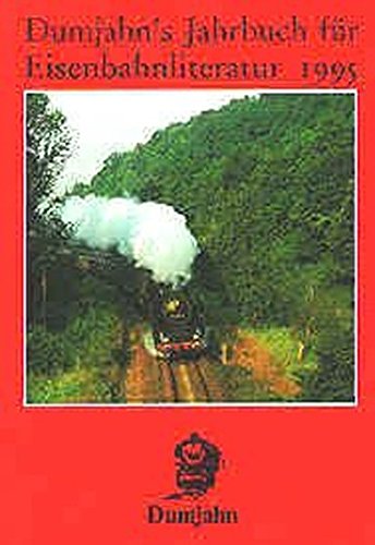 9783921426418: Dumjahn's Jahrbuch fr Eisenbahnliteratur 1995: Ein kritischer Wegweiser zu lieferbaren, angezeigten und empfehlenswerten Bchern "rund um die Eisenbahn" (Dokumente zur Eisenbahngeschichte)