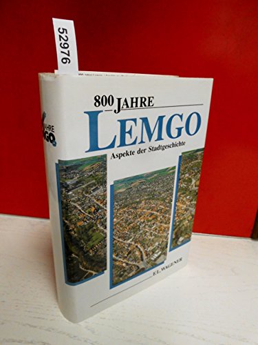 Stock image for 800 Jahre Lemgo - Aspekte der Stadtgeschichte. Im Auftrag der Alten Hansestadt Lemgo herausgegeben. Aus der Reihe: Beitrge zur Geschichte der Stadt Lemgo, Band 2. for sale by Antiqua U. Braun