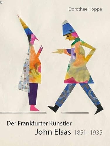 Der Frankfurter Künstler John Elsas. 1851 - 1935. Schriften der Kommission für die Geschichte der Juden in Hessen, Band 29 - Hoppe, Dorothee