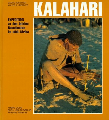 Beispielbild fr Kalahari Expedition zu den letzten Buschleuten im sdlichen Afrika zum Verkauf von Antiquariat Smock