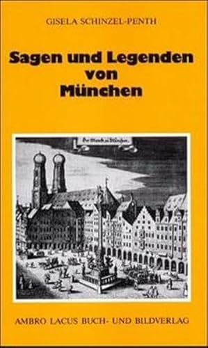 Sagen und Legenden von München. - SCHINZEL-PENTH, Gisela