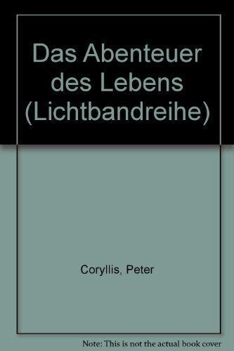 9783921446270: Das Abenteuer des Lebens (Lichtbandreihe)