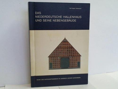 Beispielbild fr Das niederdeutsche Hallenhaus und seine Nebengebude im Landkreis Lchow-Dannenberg. Eine baugeschichtl. Untersuchung zur Erfassung d. von 1600 bis 1900 entwickelten Formen u. Konstruktionen d. Wohn- u. Wirtschaftsgebude. zum Verkauf von Antiquariat Dr. Rainer Minx, Bcherstadt