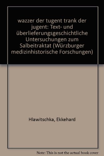 Beispielbild fr Wazzer der tugent trank der jugent; (Wurzburger Medizinhistorische Mitteilungen, Band 49) zum Verkauf von J. HOOD, BOOKSELLERS,    ABAA/ILAB