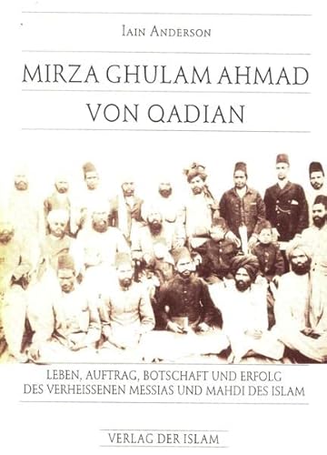 Beispielbild fr Mirza Ghulam Ahmad von Qadian: Der Verheissene Messias und Mahdi zum Verkauf von medimops