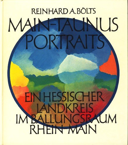 9783921464007: Main-Taunus Portraits: E. hess. Landkreis im Ballungsraum Rhein-Main (German Edition)