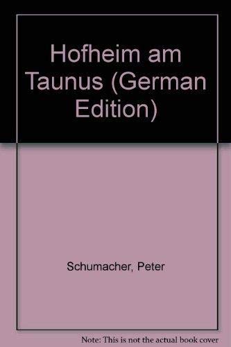 Beispielbild fr Hofheim am Taunus / Fotos: Peter Schumacher. Texte: Helmut Weber. GnterRhl schrieb ber Hofheims Geschichte. zum Verkauf von Antiquariat + Buchhandlung Bcher-Quell