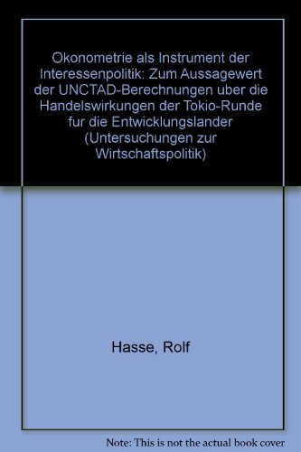 Ökonometrie als Instrument der Interessenpolitik : zum Aussagewert d. UNCTAD-Berechnungen über d....